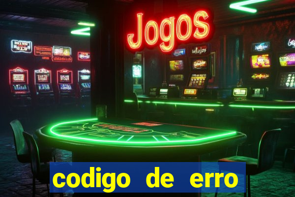 codigo de erro s105 bet365